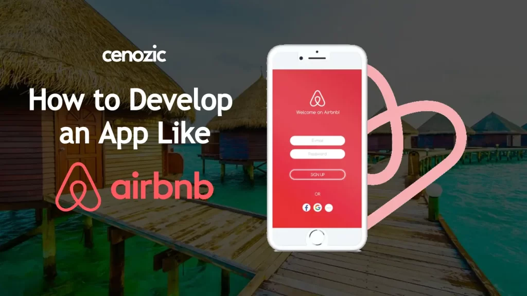 How Much Does It Cost to Build an App Like Airbnb? - Cenozic